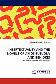 Paperback Intertextuality and the Novels of Amos Tutuola and Ben Okri Book