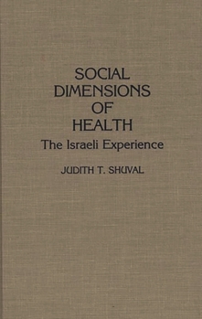 Hardcover Social Dimensions of Health: The Israeli Experience Book