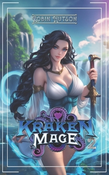 Kraken Mage 2: An Epic Fantasy Adventure (Tea & Potions)
