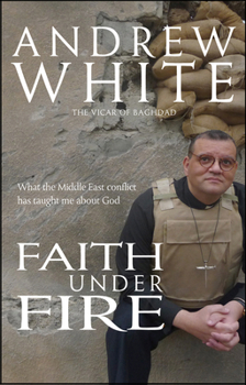 Paperback Faith Under Fire: What the Middle East Conflict Has Taught Me about God Book