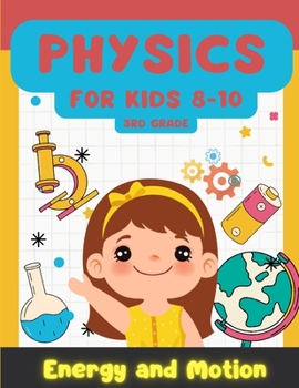 Paperback Physics for Kids 8-10: Learning Playful Energy and Motion Book