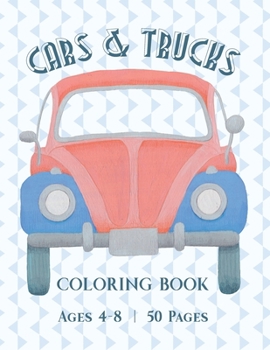 Paperback Cars and Trucks Coloring Book: 50 Activity Pages for Kids Ages 4-8 Book