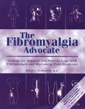 Paperback The Fibromyalgia Advocate: Getting the Support You Need to Cope with Fibromyalgia and Myofascial Pain Syndrome Book