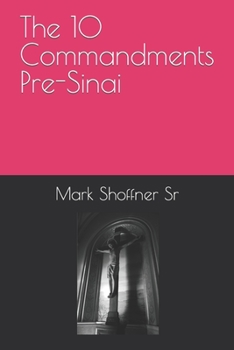Paperback The 10 Commandments Pre-Sinai Book