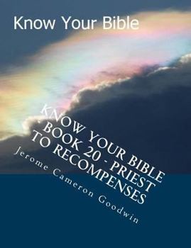 Paperback Know Your Bible - Book 20 - Priest To Recompenses: Know Your Bible Series Book