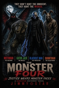 Paperback The Monster Four: Justice Wears Monster Faces Book