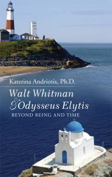 Paperback Walt Whitman & Odysseus Elytis: Beyond Being and Time Book