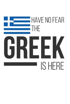 Paperback Have No Fear The Greek Is Here: Lined Notebook/Journal Book