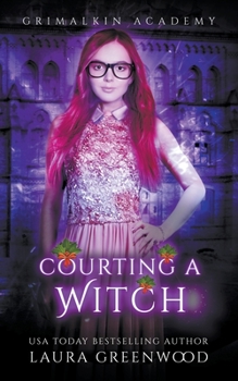 Courting a Witch - Book #4 of the Grimalkin Academy: Catacombs