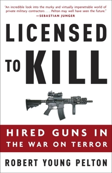 Paperback Licensed to Kill: Hired Guns in the War on Terror Book