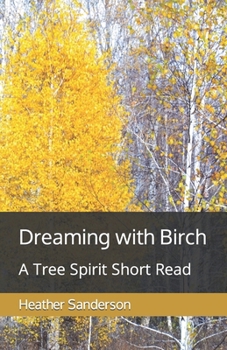 Paperback Dreaming with Birch: A Tree Spirit Short Read Book