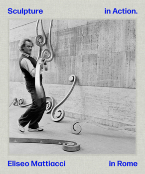 Hardcover Eliseo Mattiacci: Sculpture in Action Book