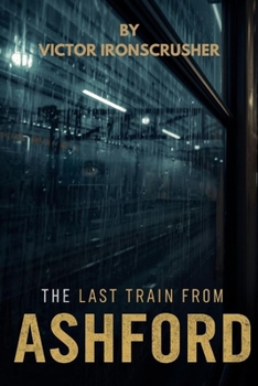 The Last Train from Ashford: Votre lecture immersive en anglais : Mystère et Suspense (Niveau B2-C1)