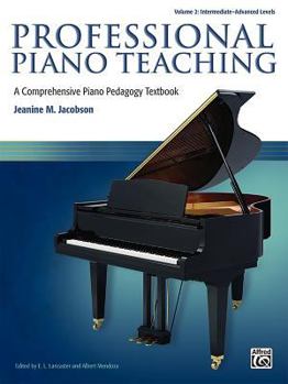 Paperback Professional Piano Teaching, Vol 2: A Comprehensive Piano Pedagogy Textbook Book