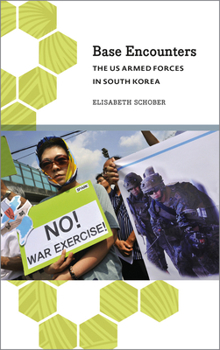 Paperback Base Encounters: The Us Armed Forces in South Korea Book