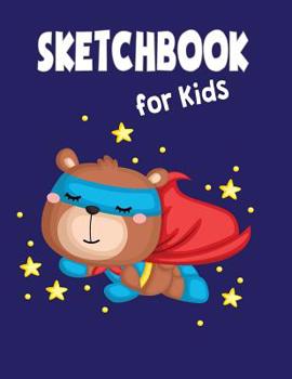 Paperback Sketchbook for Kids: Children Sketch Book for Drawing Practice, Cute Bear Cover Volume 3 Book