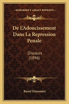 Paperback De L'Adoucissement Dans La Repression Penale: Discours (1896) [French] Book