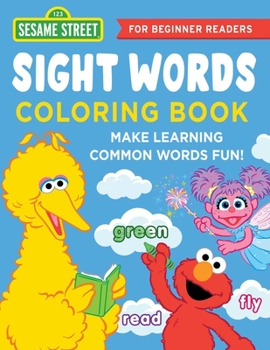 Paperback The Sesame Street Sight Words Coloring Book: Make Learning Common Words Fun--For Beginner Readers Book