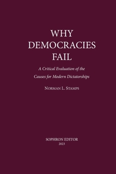 Paperback Why Democracies Fail: A critical evaluation of the causes for Book