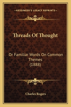 Threads Of Thought: Or Familiar Words On Common Themes