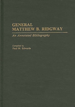 Hardcover General Matthew B. Ridgway: An Annotated Bibliography Book