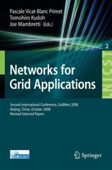 Paperback Networks for Grid Applications: Second International Conference, GridNets 2008 Beijing, China, October 8-10, 2008 Revised Selected Papers Book
