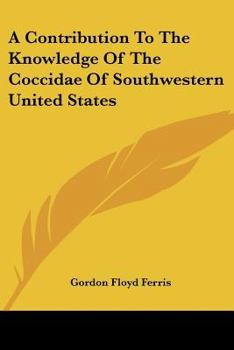 Paperback A Contribution To The Knowledge Of The Coccidae Of Southwestern United States Book