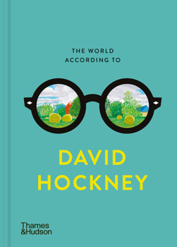 The World According to David Hockney (The World According To... Series, 6)