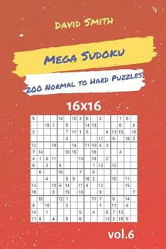 Paperback Mega Sudoku - 200 Normal to Hard Puzzles 16x16 vol.6 Book
