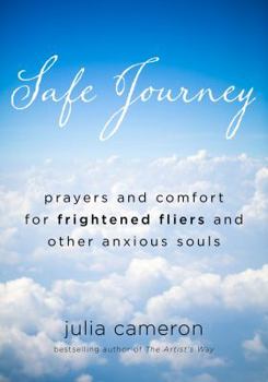 Paperback Safe Journey: Prayers and Comfort for Frightened Flyers and Other Anxious Souls Book
