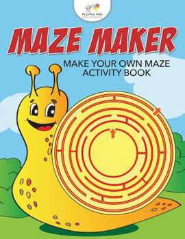 Maze Maker: Make Your Own Maze Activity Book