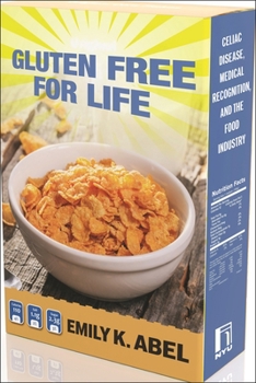 Paperback Gluten Free for Life: Celiac Disease, Medical Recognition, and the Food Industry Book