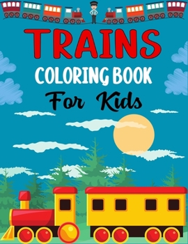 Paperback TRAINS COLORING BOOK For Kids: Awesome train Coloring Book for Kids Who Love Train! Book