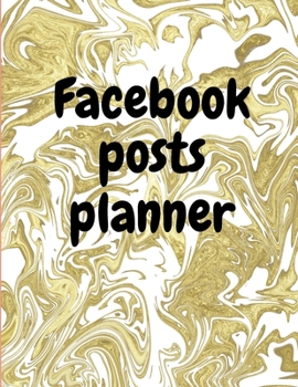 Paperback Facebook posts planner: Organizer to Plan All Your Posts & Content Book