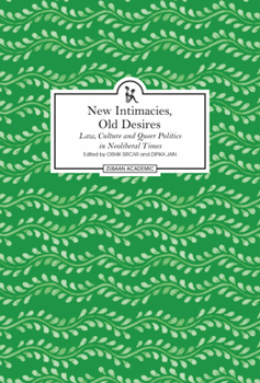 Hardcover New Intimacies, Old Desires: Law, Culture and Queer Politics in Neoliberal Times Book