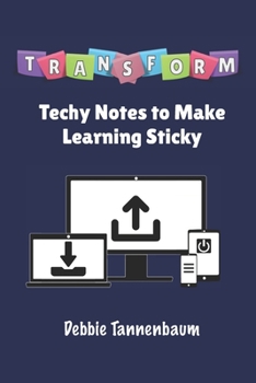 TRANSFORM: Techy Notes to Make Learning Sticky