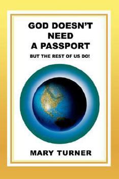 Paperback God Doesn't Need a Passport: But the Rest of Us Do! Book