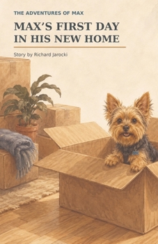 Paperback Max's First Day in his New Home (Max The Yorkie) Book