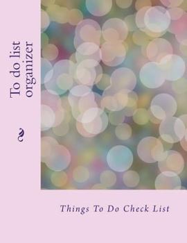 Paperback To do list organizer: Things to do checklist, 8.5x11 inch 120 Page, Big sheet big column easy to write in. There are lots of things to get d Book