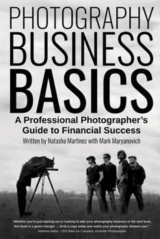 Paperback Photography Business Basics: A Professional Photographer's Guide to Financial Success Book
