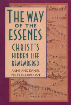 Paperback The Way of the Essenes: Christ's Hidden Life Remembered Book