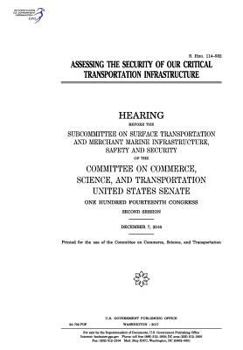 Paperback Assessing the security of our critical transportation infrastructure: hearing before the Subcommittee on Surface Transportation and Merchant Marine In Book