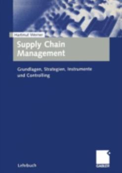 Supply Chain Management: Grundlagen, Strategien, Instrumente Und Controlling