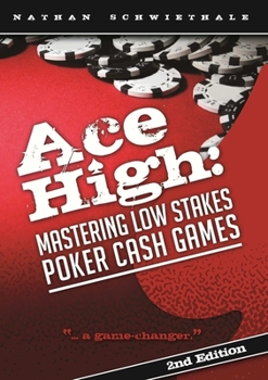 Paperback Ace High: Mastering Low Stakes Poker Cash Games Book