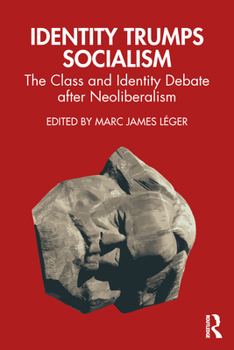 Paperback Identity Trumps Socialism: The Class and Identity Debate after Neoliberalism Book