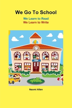 Paperback We Go To School - We Learn to Read - We Learn to Write Book