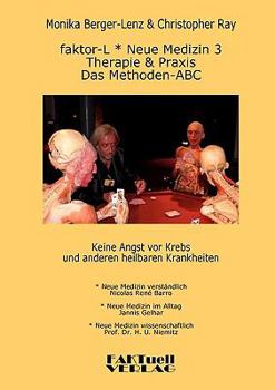 Paperback faktor-L * Neue Medizin 3 * Das Methoden ABC: Therapie und Praxis bei Krebs und allen anderen heilbaren Krankheiten [German] Book