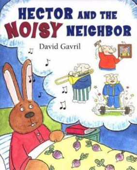 Hardcover Hector and the Noisy Neighbor Book