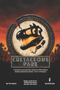 Cretaceous Park: When the Wards Fail — A 5e Saurian Survival One-Shot for Small Groups (The Ready Adventure Series)