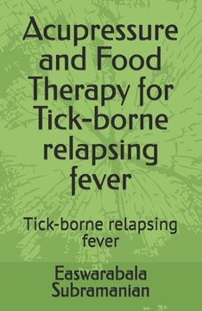 Acupressure and Food Therapy for Tick-borne relapsing fever: Tick-borne relapsing fever
